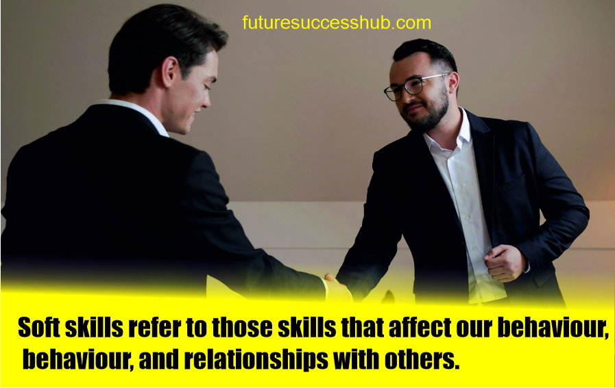 Soft skills refer to those skills that affect our behavior, behavior, and relationships with others.