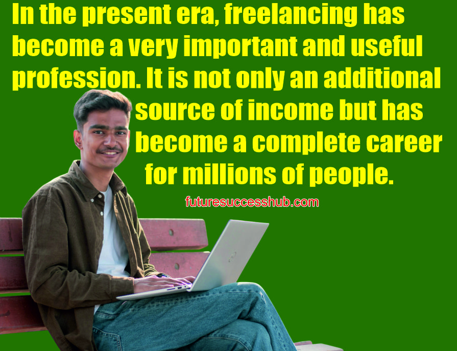 In the present era, freelancing has become a vital and useful profession.