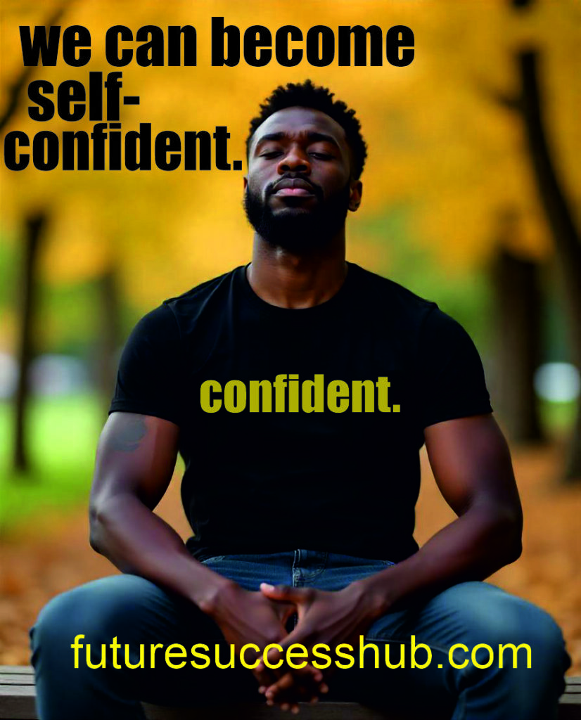 we can became self confident.