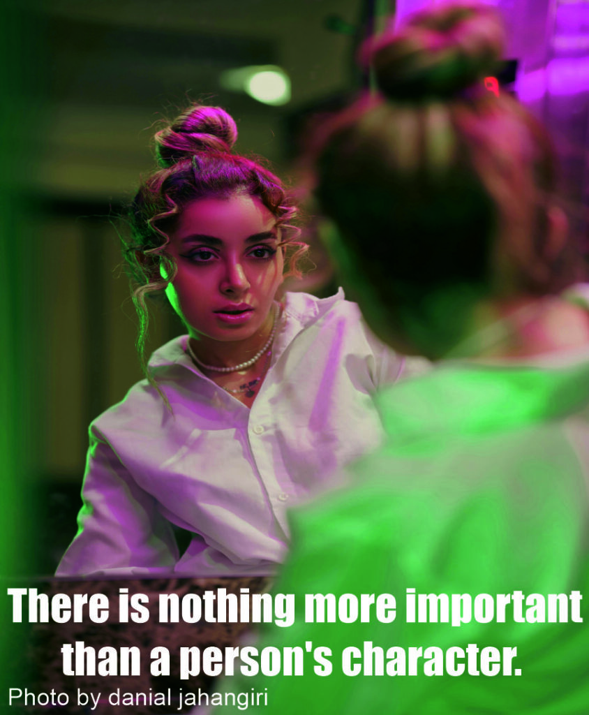 There is nothing more important than a person's character.